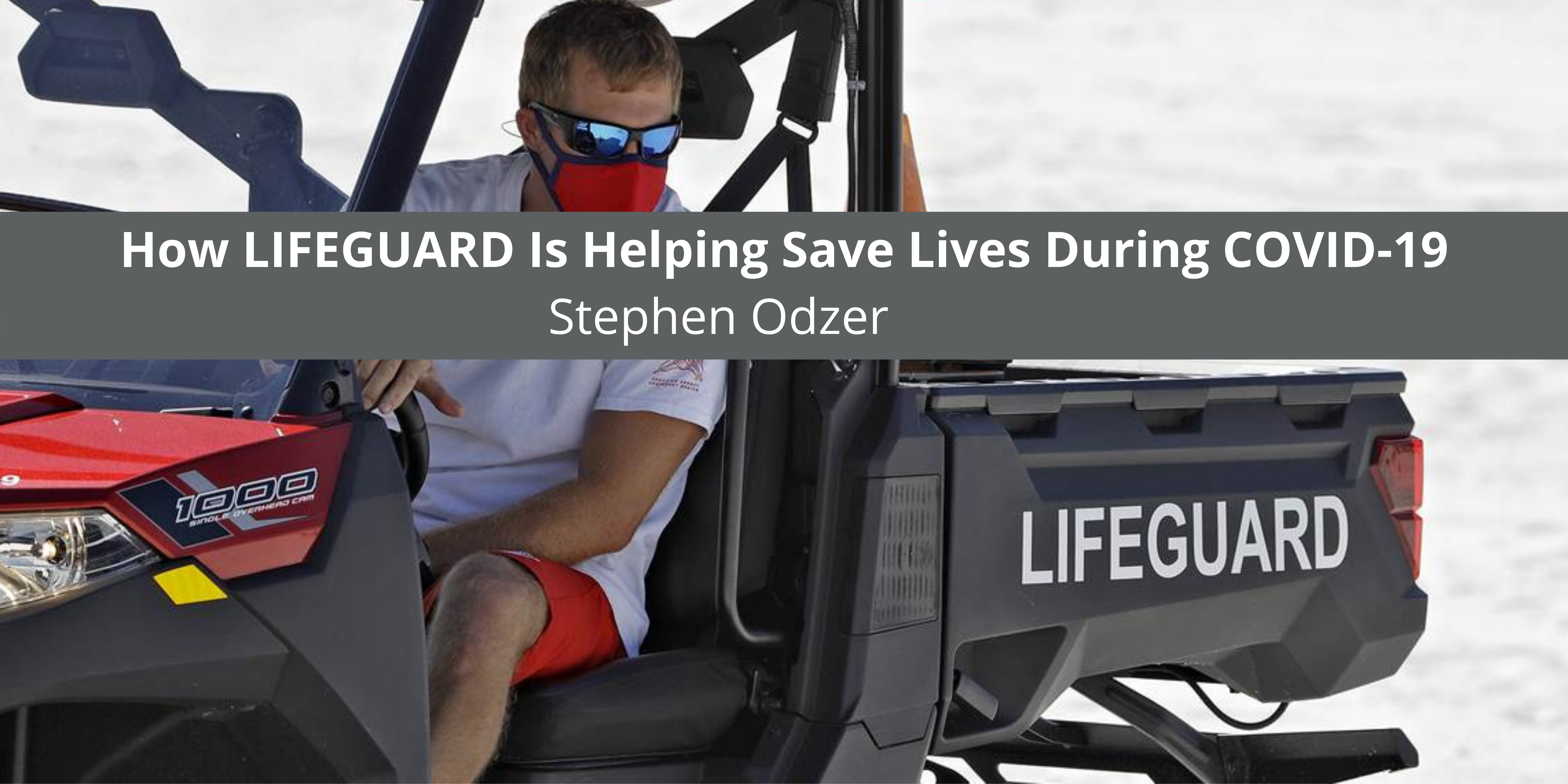 Stephen Odzer Discusses How LIFEGUARD Is Helping Save Lives During COVID-19