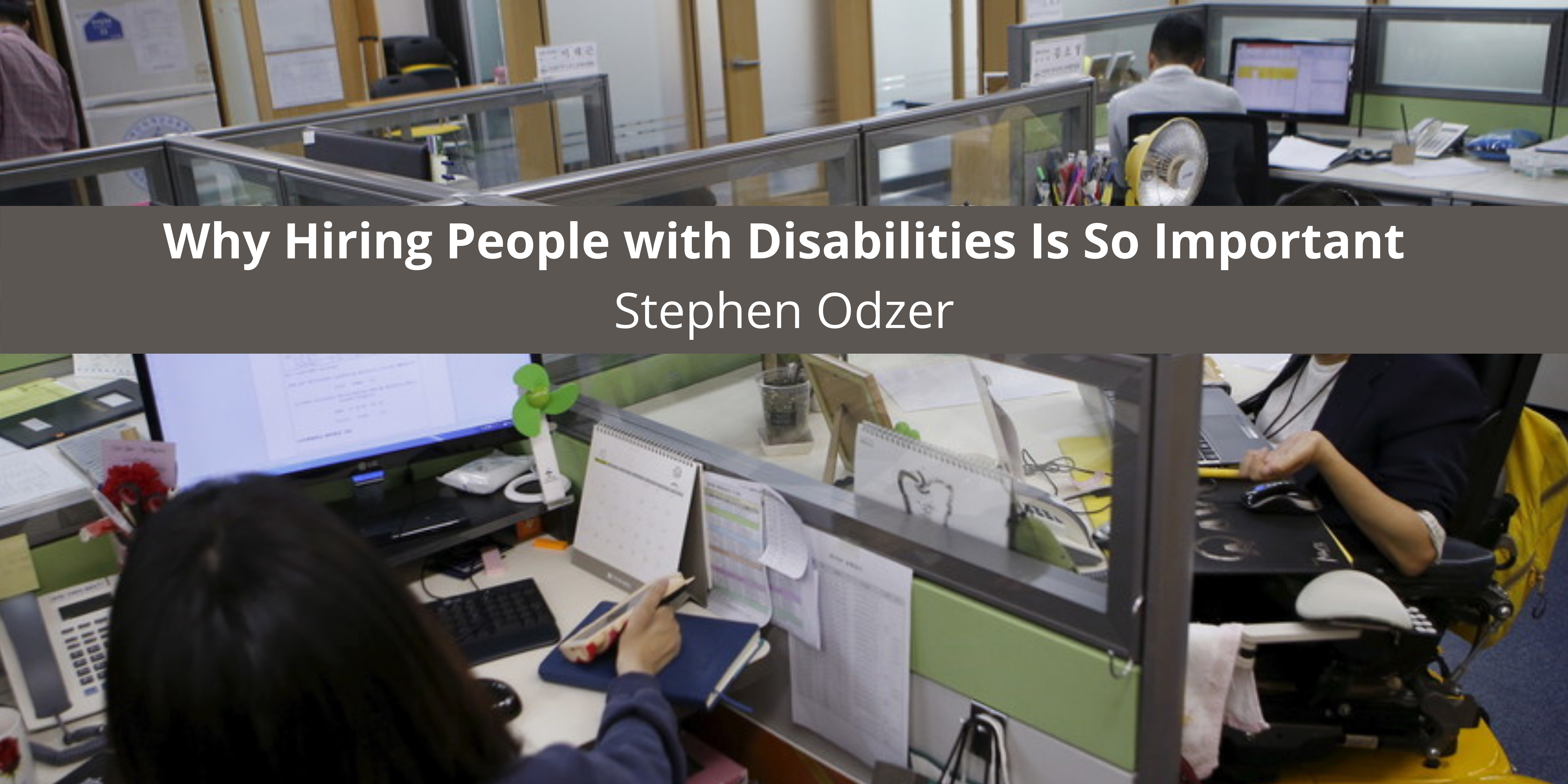 Stephen Odzer of Cedarhurst, NY Looks at Why Hiring People with Disabilities Is So Important